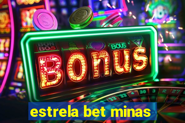 estrela bet minas