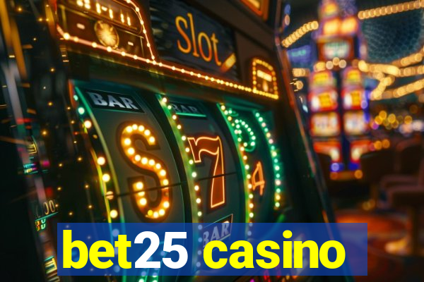 bet25 casino