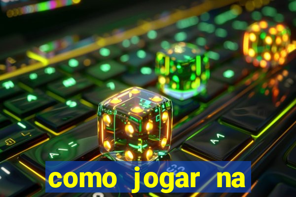 como jogar na esporte da sorte