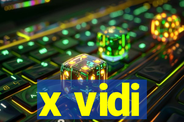 x vidi