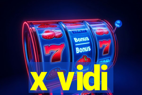 x vidi