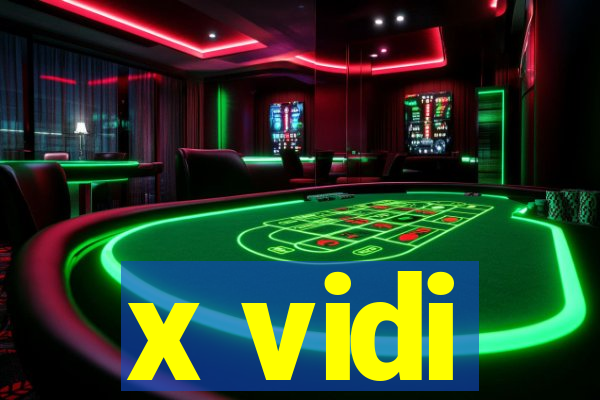 x vidi