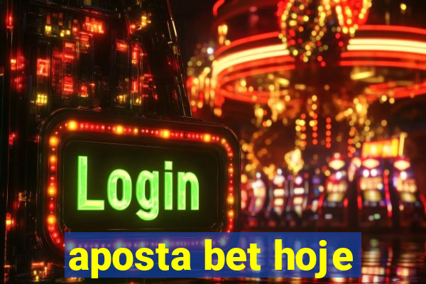 aposta bet hoje