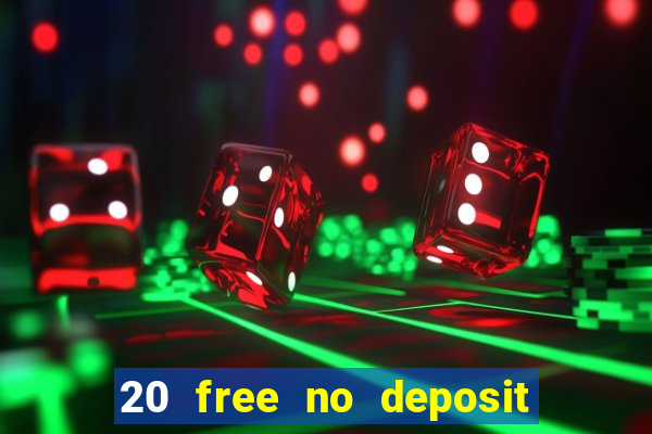 20 free no deposit casino uk 2019