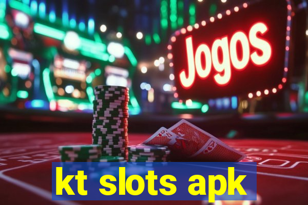 kt slots apk