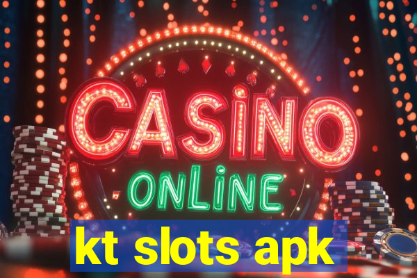 kt slots apk