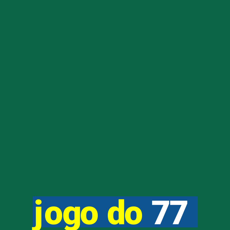 jogo do 77