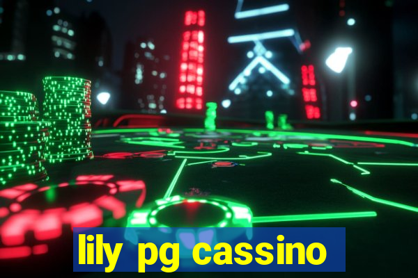 lily pg cassino