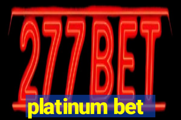 platinum bet