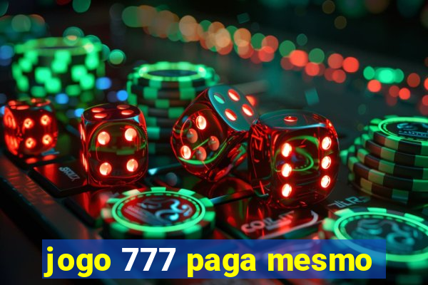 jogo 777 paga mesmo