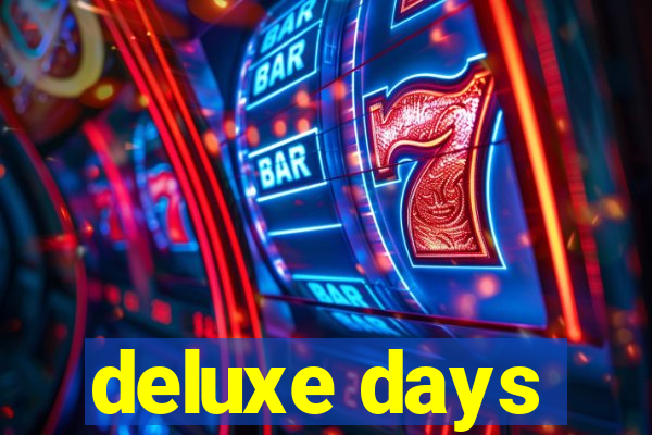 deluxe days