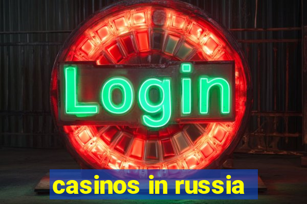 casinos in russia