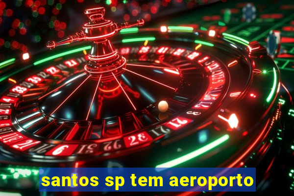 santos sp tem aeroporto