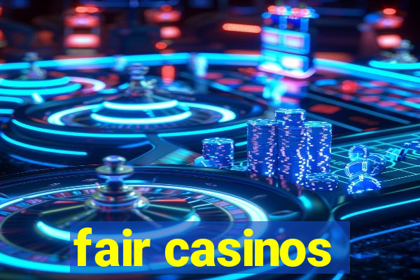 fair casinos