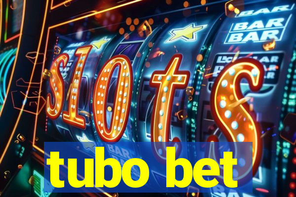 tubo bet