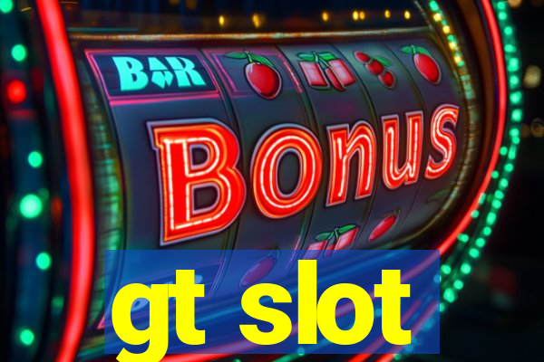 gt slot