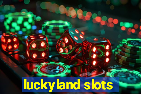 luckyland slots