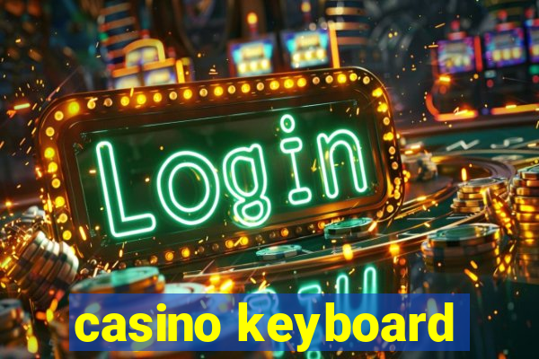 casino keyboard