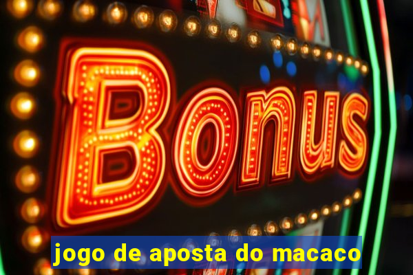 jogo de aposta do macaco