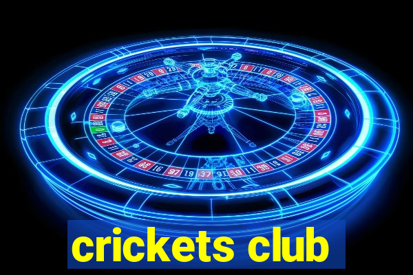 crickets club