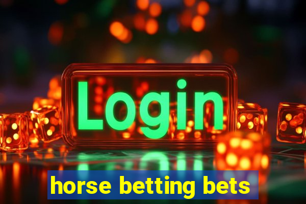 horse betting bets