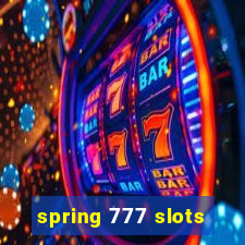 spring 777 slots