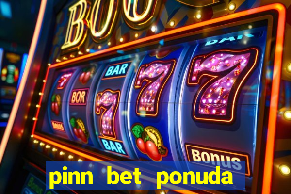 pinn bet ponuda dana fudbal