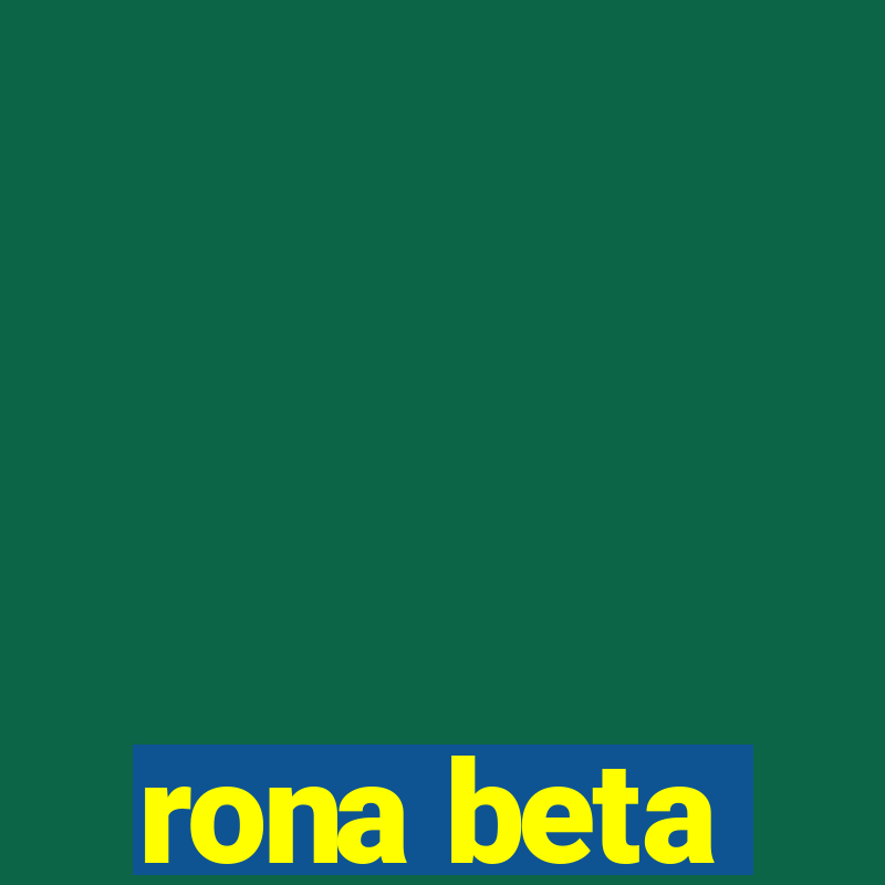 rona beta