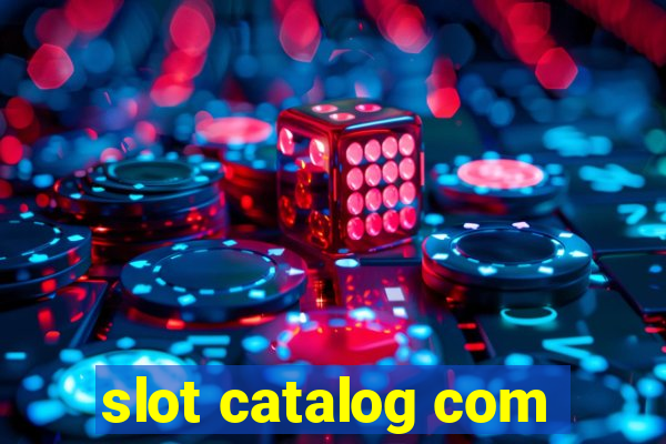 slot catalog com