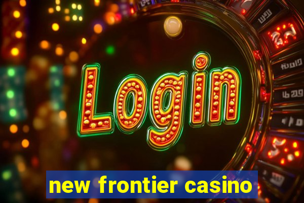 new frontier casino