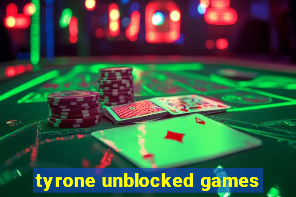 tyrone unblocked games