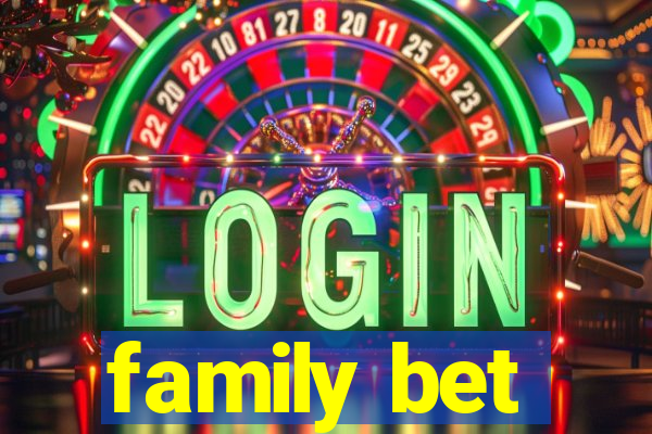 family bet