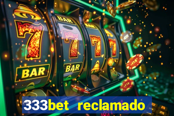 333bet reclamado apenas por dispositivos registrados