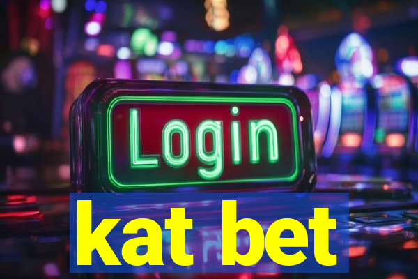 kat bet