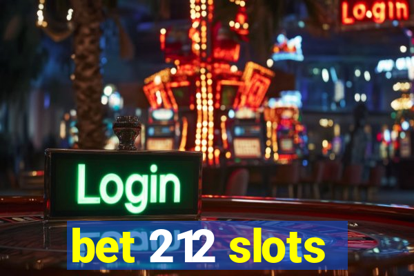 bet 212 slots