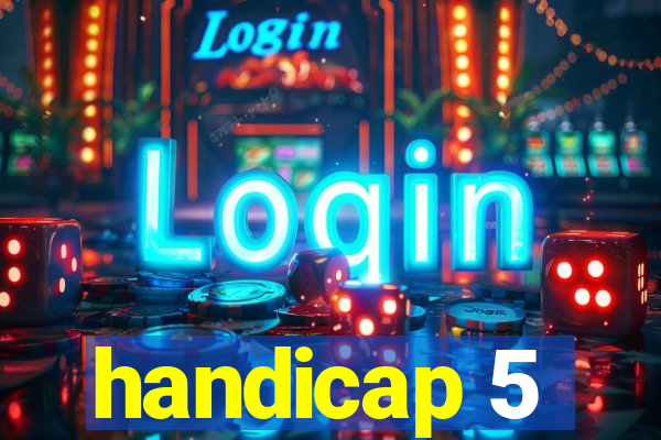 handicap 5