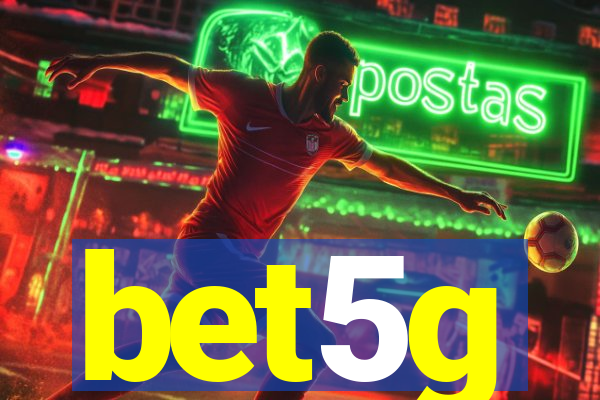 bet5g