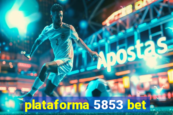 plataforma 5853 bet