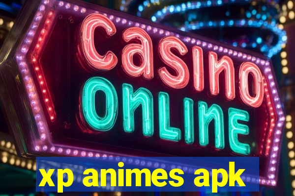 xp animes apk