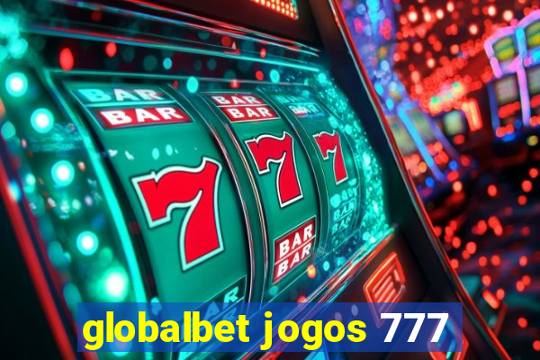 globalbet jogos 777