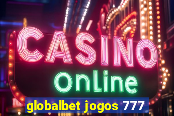 globalbet jogos 777