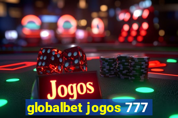 globalbet jogos 777