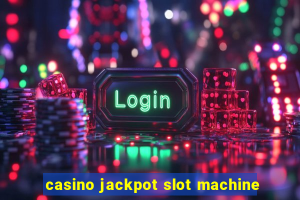 casino jackpot slot machine