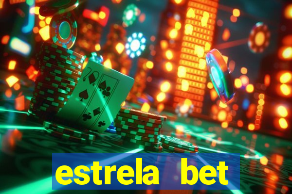 estrela bet depósito mínimo 1 real