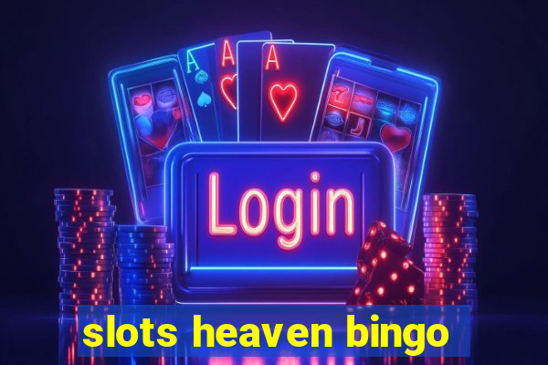 slots heaven bingo