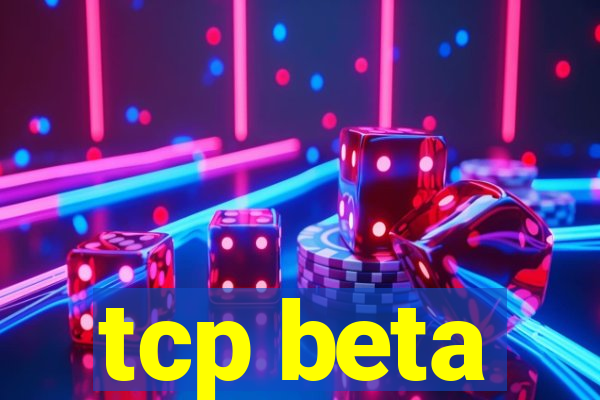 tcp beta