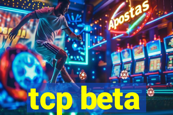 tcp beta