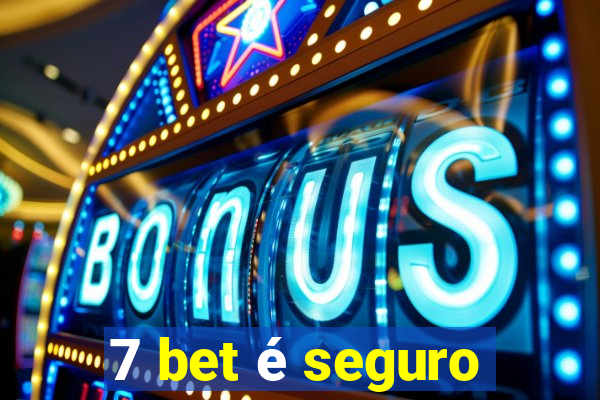 7 bet é seguro