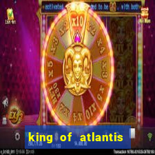 king of atlantis slots free