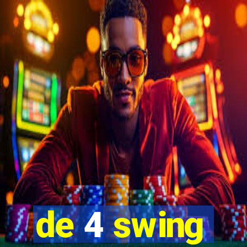 de 4 swing